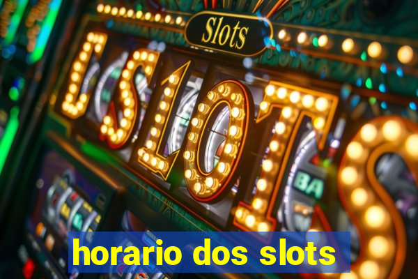 horario dos slots